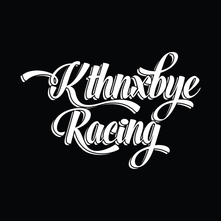 Kthnxbye Racing 